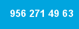 956 271 49 63